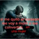 si me quito erkorason me voy a morico me convertiré en una mujer