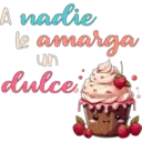 A nadie le amarga นท dulce. Persy