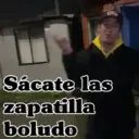 Sácate las zapatilla boludo
