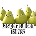 Las peras dicen Tal vez