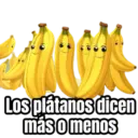 Los plátanos dicen más o menos
