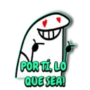 POR TI, LO TÍ QUE SEA!