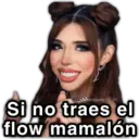 Si no traes el flow mamalón