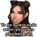 Yo no quiero nada serio, yo quiero plan bellacón