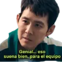 Genial... eso suena bien, para el equipo