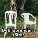 P Debí aprender a soltar