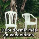P Debí dormir más en vacaciones