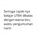 Semoga capek nya belajar UTBK dibalas dengan warna biru waktu pengumuman nanti.