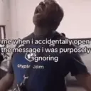 me when i accidentally open the message i was purposely ignoring cryptr com