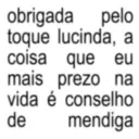 obrigada pelo toque lucinda, a coisa que eu mais prezo na vida é conselho de mendiga