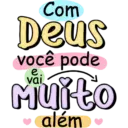 Com Deus Você pode e. vai Muito ❤alem