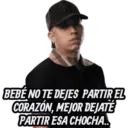 W BEBÉ NO TE DEJES PARTIR EL CORAZÓN, MEJOR DEJATÉ PARTIR ESA CHOCHA..
