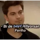 Bi de bayıl istiyorsan Feriha