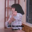 se ta vendo isso?!