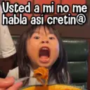Usted a mi no me habla así cretin@ @rose stickerst