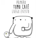 PRIMERO TOMO CAFE LUEGO EXISTO
