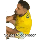 No pos ta cabrooon
