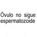 Óvulo no sigue espermatozoide