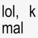 lol, k mal