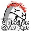 by: FlorksitaV y decirte cosas feas