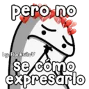 pero no by: FlorksitaV se cómo expresario