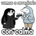 vamos a arreglarlo calma by Florkslid con calma