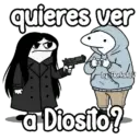 quieres ver by Florkslid a Diosito?