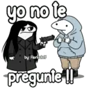 yo no le by: Florksitav pregunte !!