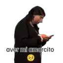 aver mi amorcito-