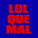 LOL QUE MAL