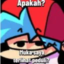 Apakah? Muka saya terlihat peduli?