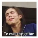 87 Te escuché gritar