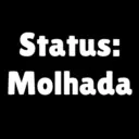 Status: Molhada
