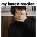 My honest reaction  8