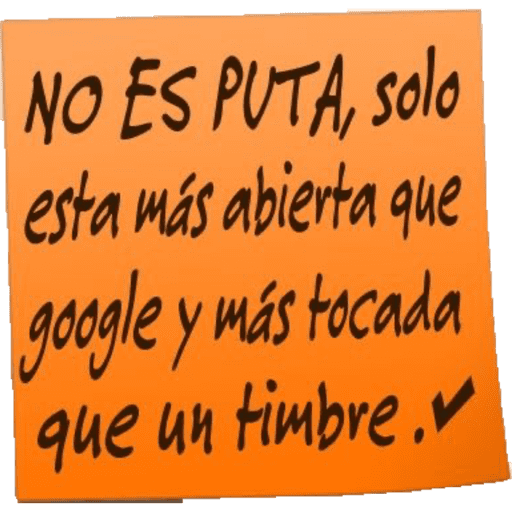 NO ES PUTA, solo esta más abierta que google y más tocada que un timbre.✓