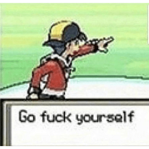 Go fuck yourself