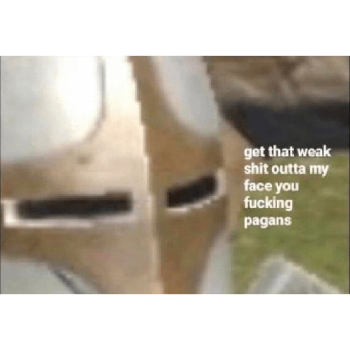 get that weak shit outta my face you fucking pagans