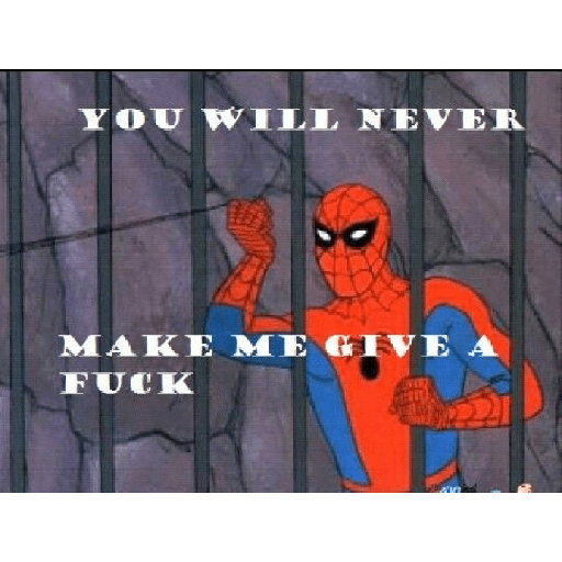 YOU WILL NEVER MAKE ME GIVE A FUCK