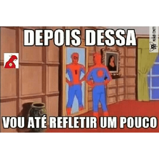 & DEPOIS DESSA! VOU ATÉ REFLETIR UM POUCO
