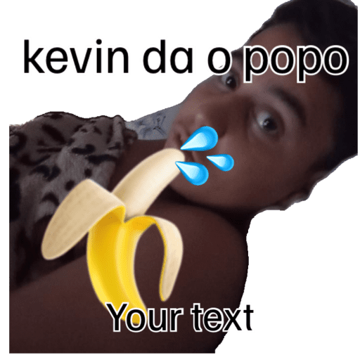 kevin da o popo Your text
