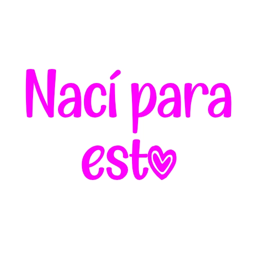 Nací para est